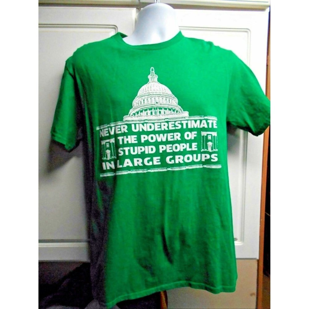Ink Inc Congress Green Mens Sz M Tshirt Never Underestimate The Power of Stupid